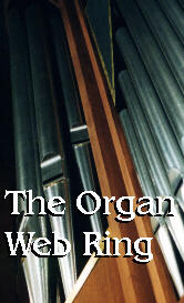 Click here to go to the Organ Web Ring homepage