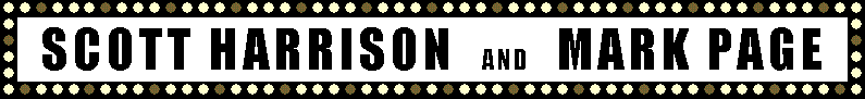 Scott Harrison and Mark Page