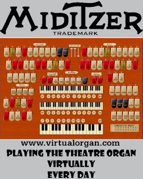 Click here to visit the MidiTzer Home Page at VirtualOrgan.com! Playing the Theatre Pipe Organ virtually every day!